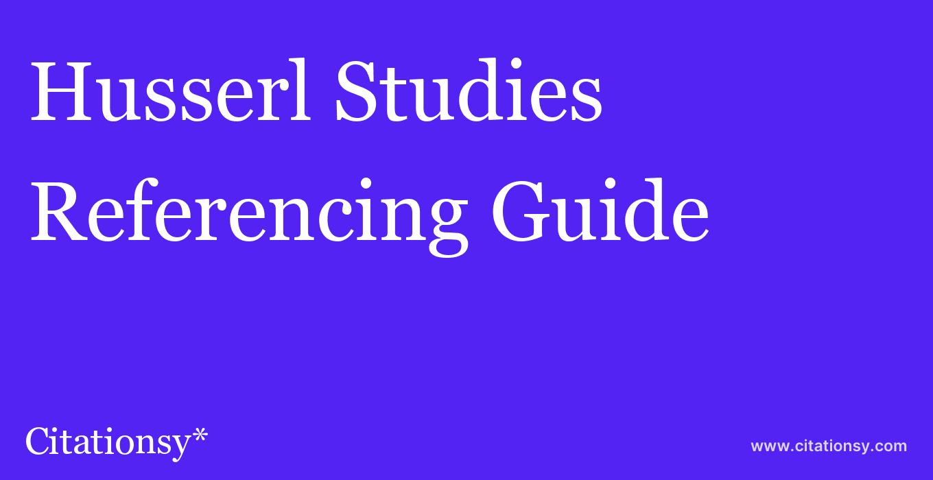 cite Husserl Studies  — Referencing Guide